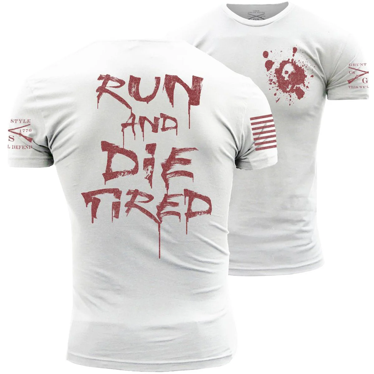Grunt Style Run and Die Tired T-Shirt - White